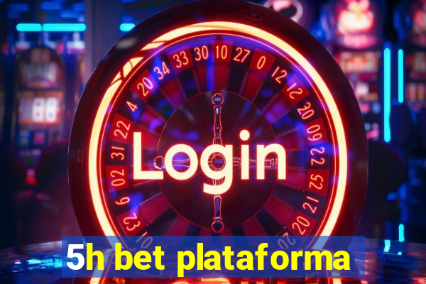 5h bet plataforma